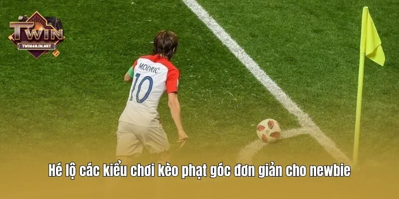 Hé lộ các kiểu chơi kèo phạt góc đơn giản cho newbie