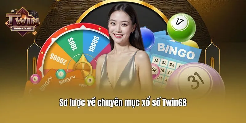 Sơ lược về chuyên mục xổ số Twin68